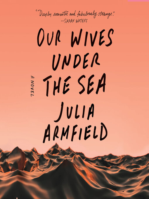 Title details for Our Wives Under the Sea by Julia Armfield - Available